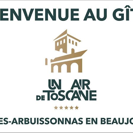 Un Air De Toscane Salles-Arbuissonnas-en-Beaujolais المظهر الخارجي الصورة